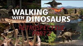 A Walking With Dinosaurs Retrospective Part 2: Time of the Titans