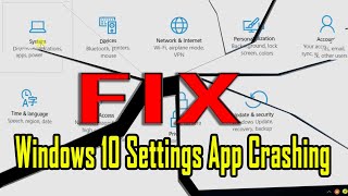 How Fix Windows 10 Settings App Not Opening Crashes After Opening