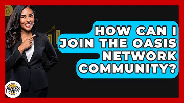 How Can I Join The Oasis Network Community? - CryptoBasics360.com