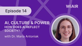 How Does AI Reflect Society, with Dr. Maria Antoniak