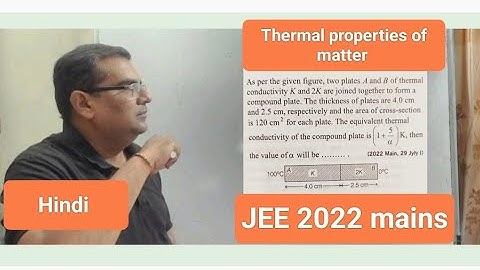 As per the given figure, two plates A and B of thermal conductivity K and 2K are joined together