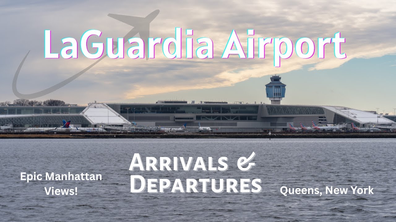 LaGuardia Airport Arrivals and Departures