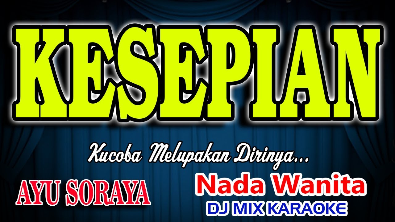 Kesepian Remix Karaoke Ayu Soraya HD Audio Nada Wanita