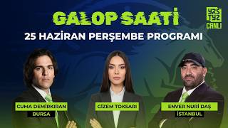 Galop Saati ''25 Haziran'' Bursa, İstanbul I Gizem Toksarı, Cuma Demirkıran, Enver Nuri Daş