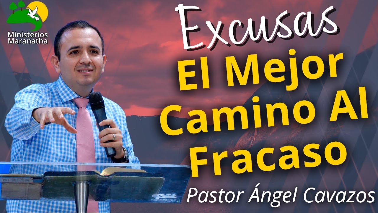 ¡Excusas, El Mejor Camino Al Fracaso! - @PastorAngelCavazos #315