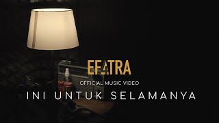 EFATRA - Ini Untuk Selamanya screenshot 5