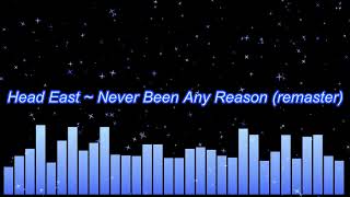 Head East ~ Never Been Any Reason (remaster)