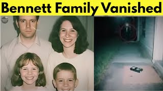 Bennett Family Vanished - Chilling Truth Uncovered 10 Years Later
