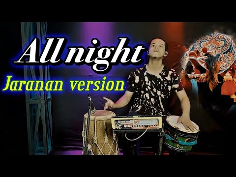 ALL NIGHT JARANAN DONGKREK VERSION BY YAYAN JANDUT
