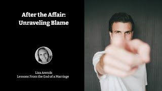 After the Affair: Unraveling Blame Wealth