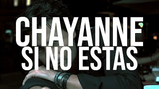 Chayanne - Si no estas (Letra)