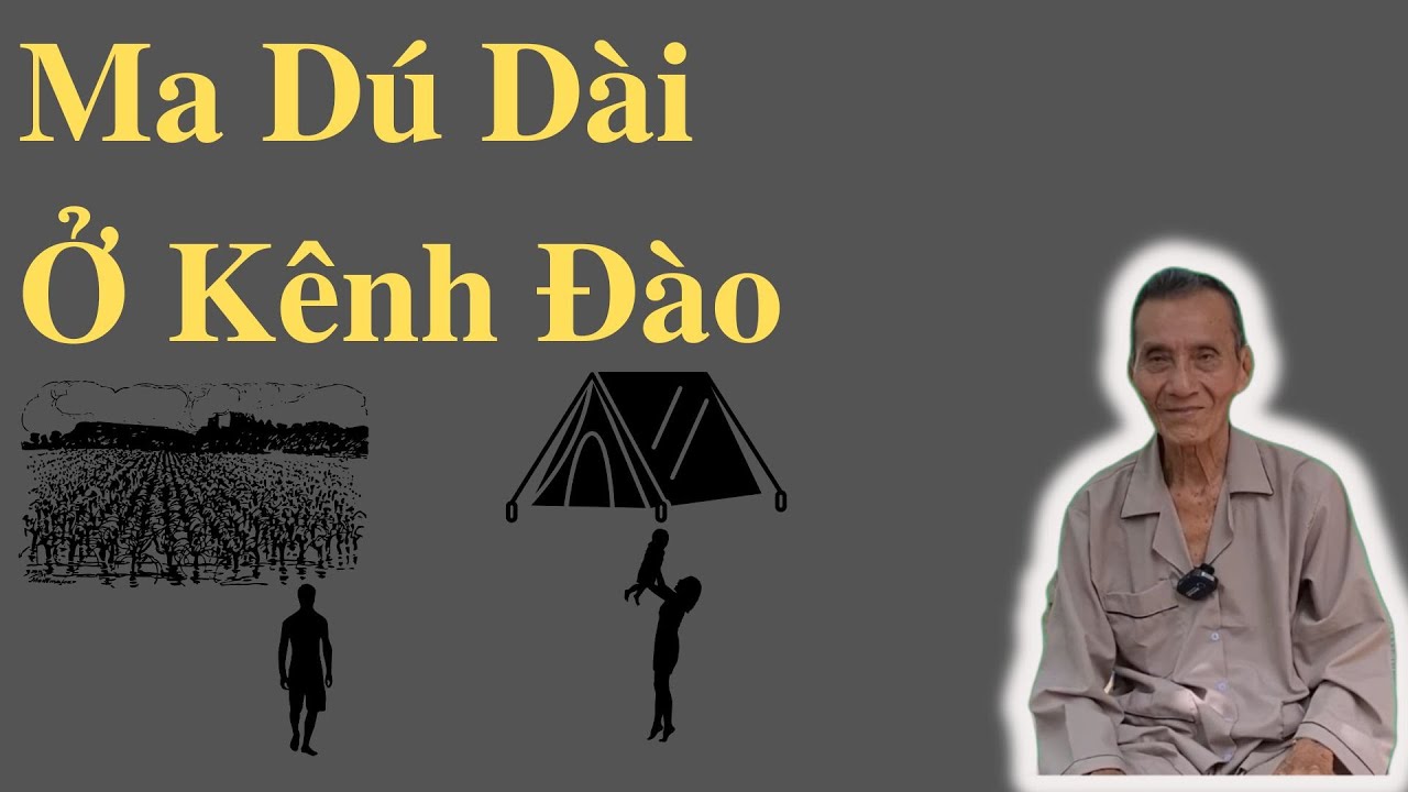 Ma Dú Dài Ở Kênh Đào | Ông Út Kể Chuyện
