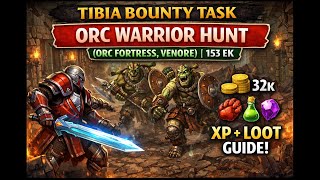 Tibia Bounty Task | Orc Warrior Hunt (Orc Fortress, Venore) | 153 EK
