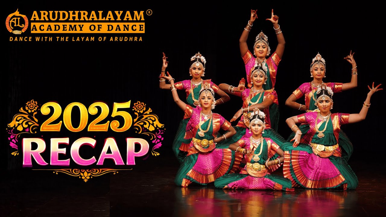 2025 Dance Class Recap | Bharatanatyam Journey, Performances & Memories | Arudhralayam Academy