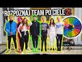 ROZPOZNAJ CZŁONKA TEAMU PO CZĘSCIACH CIAŁA 2!