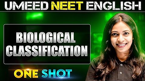 BIOLOGICAL CLASSIFICATION in 1 Shot | All concepts Covered | UMEED NEET in Pure English