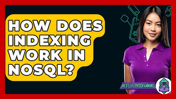 How Does Indexing Work In NoSQL? - Next LVL Programming