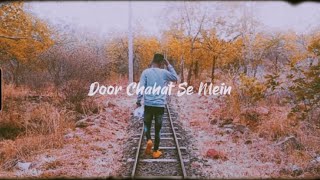 Door Chahat Se Main Apni Chalta Raha Lofi Whatsapp Status