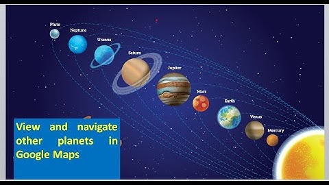How to view and navigate other planets in Google Maps