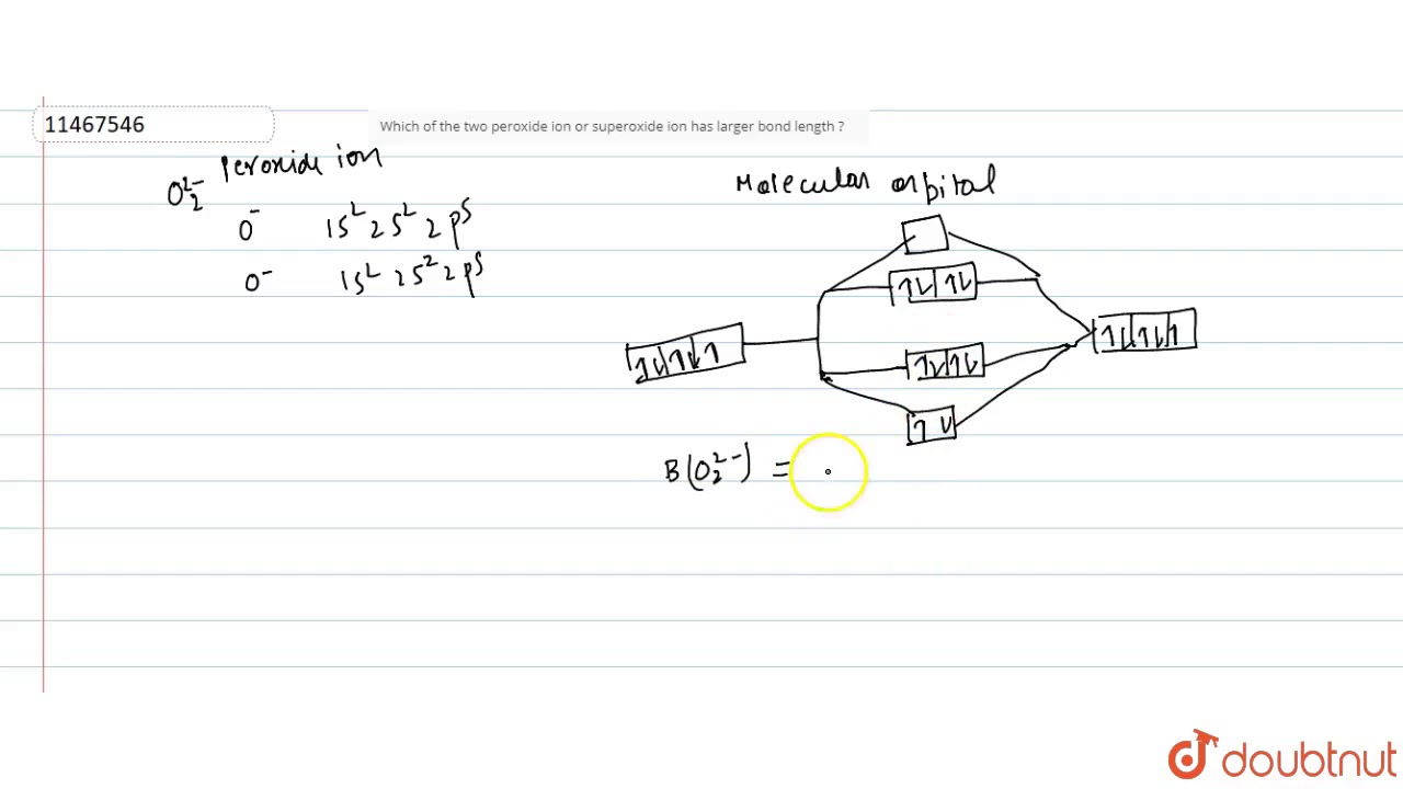 Which Of The Two Peroxide Ion Or Superoxide Ion Has Larger Bond Length Youtube Which Of The Two Peroxide Ion Or Superoxide Ion Has Larger Bond Length Youtube