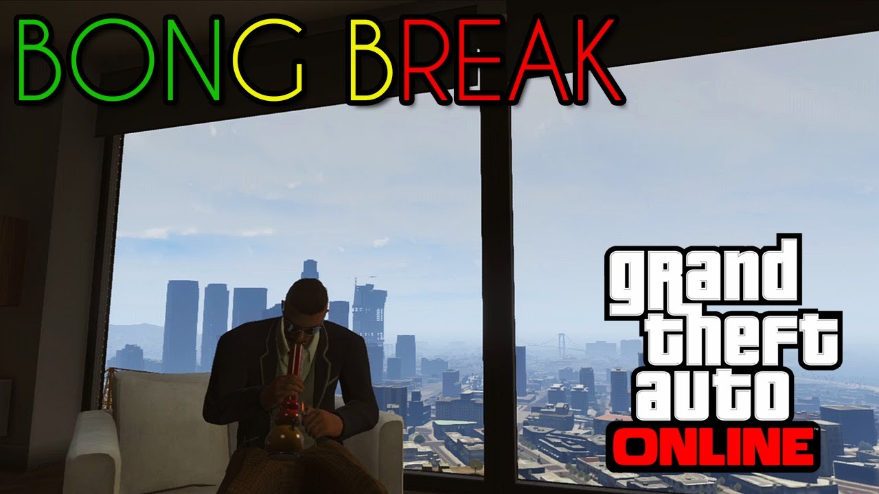 GTA Online: Bong Break 3/11
