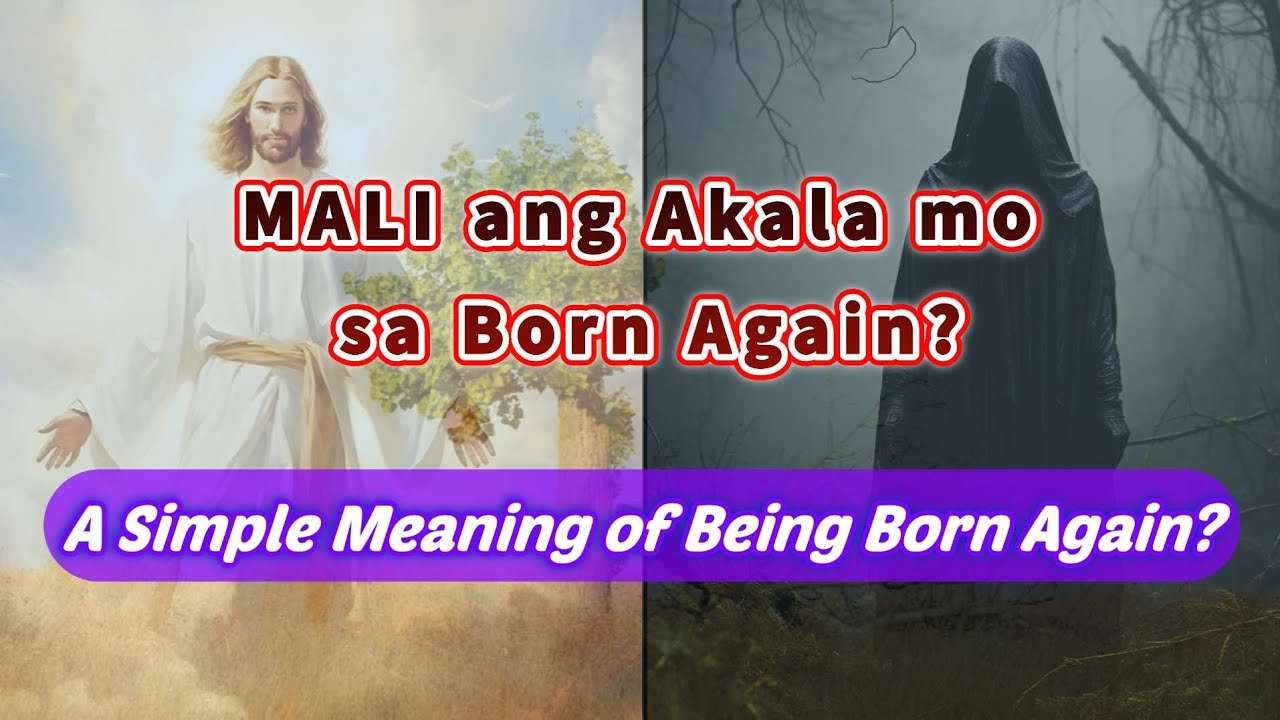 A Simple Meaning of Being Born Again? Isang kahulugan ng muling kapanganakan?
