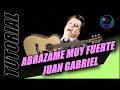 Cómo tocar ABRÁZAME MUY FUERTE en guitarra - Juan Gabriel | TUTORIALES DE GUITARRA - T1