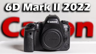 Canon 6D Mark II 2022 | 5 Reasons It's Still A GREAT CAMERA in 2022!