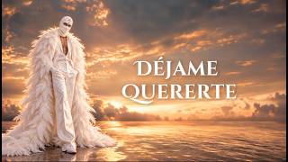 Ángel Santos - Déjame Quererte (Letra)