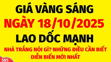 Giá vàng hôm nay SÁNG 18/10/2025 - giá vàng SJC, vàng nhẫn 9999 mới nhất - Bảng giá vàng mới nhất