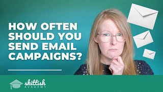 How often should you send email campaigns?