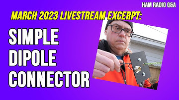 Ask Michael KB9VBR: Simple Dipole Antenna Connectors #hamradioqa