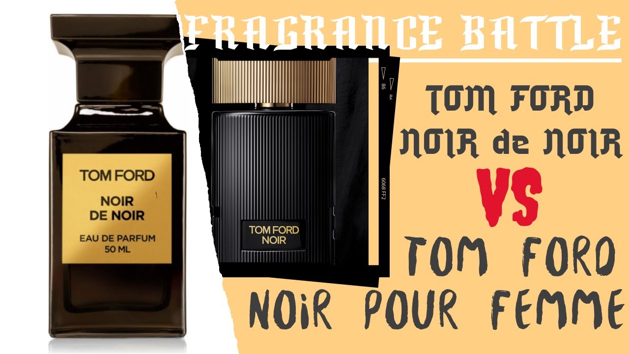 Tom Ford Noir de Noir VS Tom Ford Noir Pour Femme | FRAGRANCE COLLECTION -  YouTube