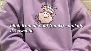 bitch from da souf (remix) - mulatto ft. saweetie (slowed down)
