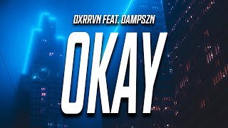 dxrrvn - i just wanna be okay (Lyrics) feat. dampszn