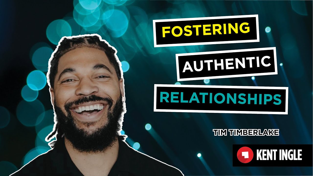 Fostering Authentic Relationships- Tim Timberlake - YouTube