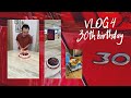 VLOG 4 - 30th birthday