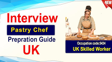 Pastry Chef UK Skilled Worker Interview Guide