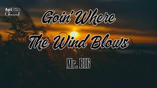 Goin Where The Wind Blows - Mr. BIG