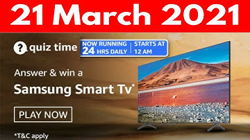 Amazon Quiz Answers today | 21 March 2021 | Win Samsung Smart TV | Amazon Daily Quiz Answers today