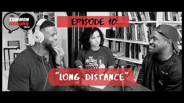 Dating is difficult because... Long Distance! (Episode 10)