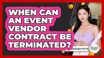 When Can an Event Vendor Contract Be Terminated?