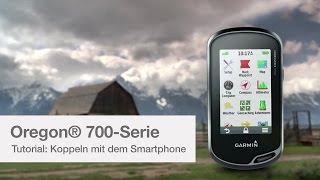 Oregon 700 Serie Tutorial: Koppeln mit einem Smartphone