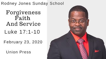Forgiveness, Faith, and Service, Luke 17:1-10, February 23, 2020, Sunday school lesson, Union Press