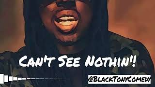Can't See Nothin'!