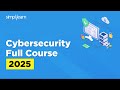 Cyber Security Full Course 2025 | Cybersecurity Tutorial For Beginners | Cybersecurity | Simplilearn