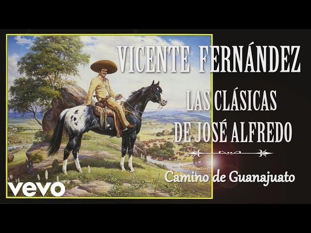 Vicente Fernandez - Camino de Guanajuato