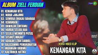 Ziell Ferdian Full Album || KENANGAN KITA - MANA JANJIMU - Pop Melayu Terpopuler 2025 - On Trending