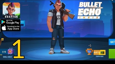 Bullet echo India Gameplay walkthrough | tutorial (Android ,ios) part1