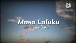 Masa Laluku - Kangen Band (lirik)